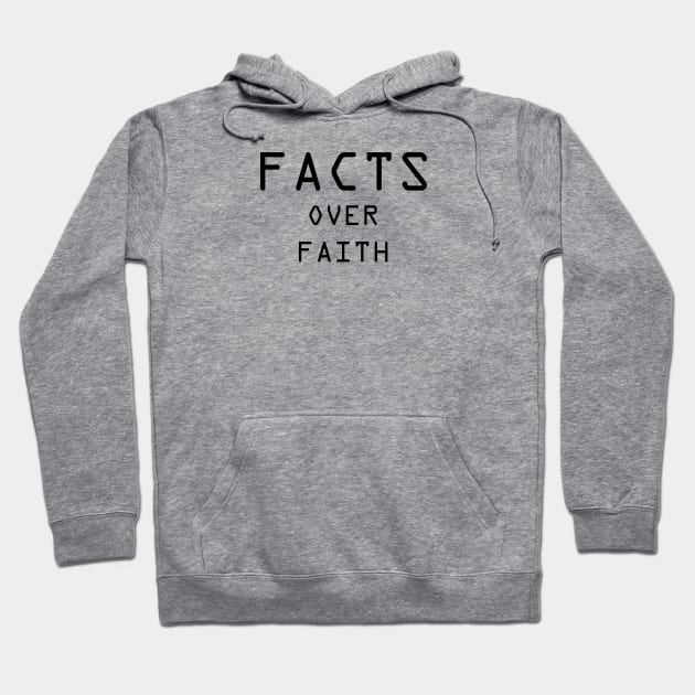 Facts over Faith Hoodie by renzkarlo